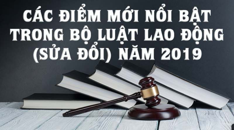 Những điểm mới của Bộ luật lao động 2019